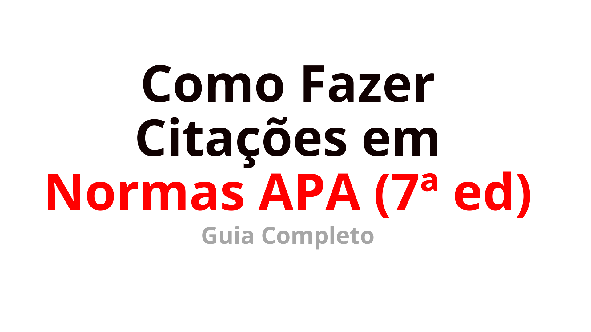 Como Fazer Citações em Normas APA (7.ª edição)